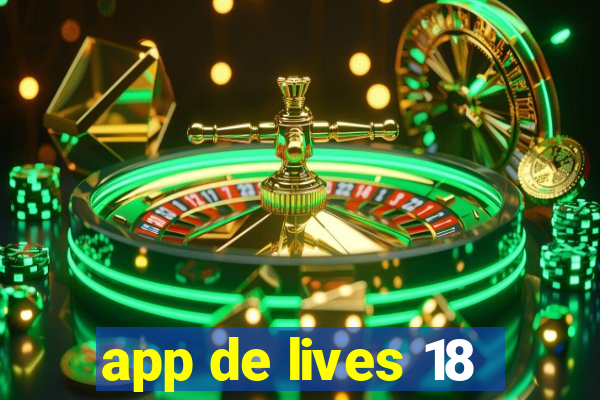 app de lives 18